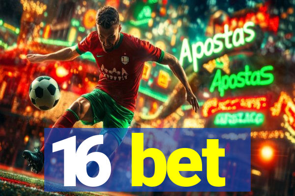 16 bet